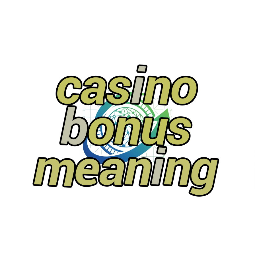 casino bonus meaning